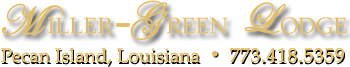Miller Green Lodge: Pecan Island, Louisiana - 773.418.5359